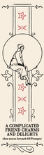 Load image into Gallery viewer, A Complicated Friend Charms and Delights bookmark, two color view, with rules
